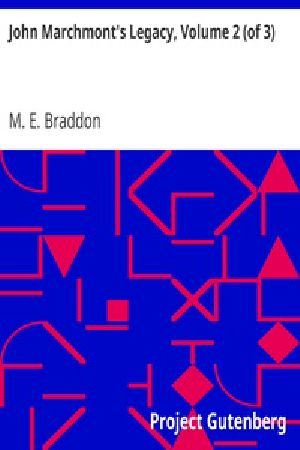 [Gutenberg 34540] • John Marchmont's Legacy, Volume 2 (of 3)